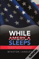 While America Sleeps