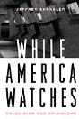 While America Watches - Preview