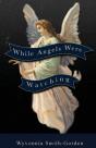 While Angels Were Watching - Preview