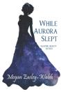 While Aurora Slept - Preview