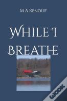 While I Breathe