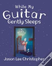 While My Guitar Gently Sleeps