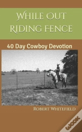While Out Riding Fence