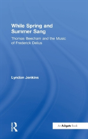 While Spring And Summer Sang: Thomas Beecham And The Music Of Frederick Delius - Preview