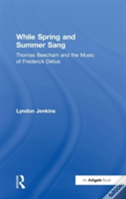 Capa do artigo While Spring And Summer Sang: Thomas Beecham And The Music Of Frederick Delius