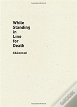 While Standing In Line For Death