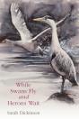 While Swans Fly And Herons Wait - Preview