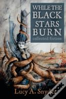 While The Black Stars Burn