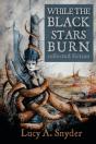 While The Black Stars Burn - Preview
