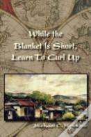 While The Blanket Is Short, Learn To Curl Up