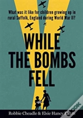 While The Bombs Fell