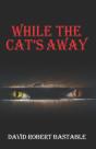 While The Cat'S Away - Preview