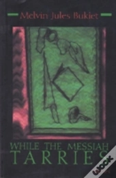 While The Messiah Tarries