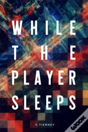Capa do artigo While The Player Sleeps