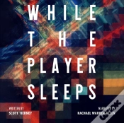 Capa do artigo While The Player Sleeps