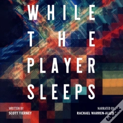 Capa do artigo While The Player Sleeps