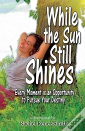While The Sun Still Shines
