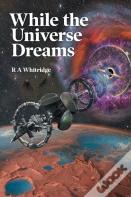 While The Universe Dreams