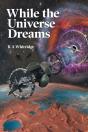While The Universe Dreams - Preview