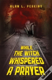 While The Witch Whispered A Prayer