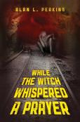 While The Witch Whispered A Prayer