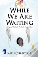 While We Are Waiting