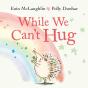 While We Can'T Hug - Preview