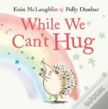 While We Can'T Hug