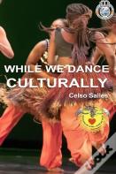 While We Dance Culturally - Celso Salles
