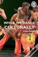 While We Dance Culturally - Celso Salles