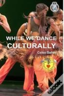 While We Dance Culturally - Celso Salles