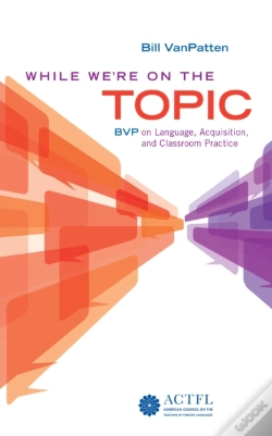Capa do artigo While We'Re On The Topic: Bvp On Language, Acquisition, And Classroom Practice