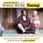 While We're Young (Motion Picture Soundtrack) - CD - Preview