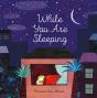 While You Are Sleeping - Preview