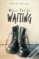 While You'Re Waiting