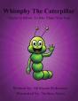 Whimpy The Caterpillar - Preview