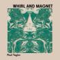 Whirl and Magnet - CD - Preview