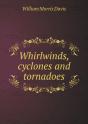 Whirlwinds, Cyclones And Tornadoes - Preview