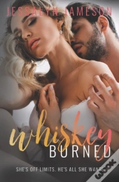Whiskey Burned