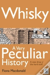 Whisky, A Very Peculiar History