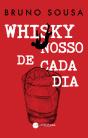 Whisky Nosso de Cada Dia - Preview