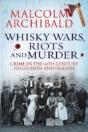 Whisky Wars, Riots And Murder - Preview