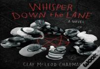 Whisper Down The Lane:Â A Novel