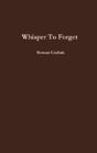 Whisper To Forget - Preview
