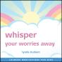 Whisper Your Worries Away - Preview