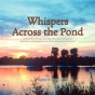 Whispers Across The Pond - Preview