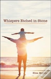 Whispers Etched In Stone