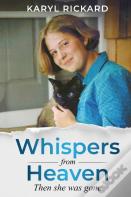 Whispers From Heaven...Then She Was Gone