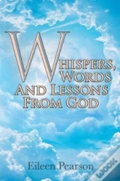 Whispers, Words And Lessons From God