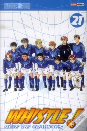 Whistle ! ; Rêve De Champion T.21